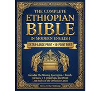 The Complete Ethiopian Bible in Modern English: Extra-Large Print 16-Point Font Edition, Includes The Missing Apocrypha, 1 Enoch, Jubilees, 1-3 Meqabyan, and Other Lost Books of the Orthodox Canon