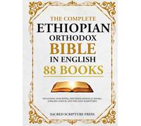 The Complete Ethiopian Orthodox Bible in English: 88 Books, Including Apocrypha, Deuterocanonical Books, Jubilees, Enoch, and The Lost Scriptures