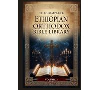The Complete Ethiopian Orthodox Bible Library Volume 3: Job to Joel - The Complete Wisdom, Poetry, and Prophetic Books with the Full Book of Baruch ... Ethiopian Scriptures in Modern English)