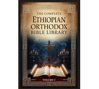 The Complete Ethiopian Orthodox Bible Library Volume 3: Job to Joel - The Complete Wisdom, Poetry, and Prophetic Books with the Full Book of Baruch ... Ethiopian Scriptures in Modern English)