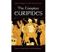 The Complete Euripides: Volume I: Trojan Women and Other Plays (Greek Tragedy in New Translations)
