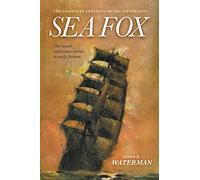 The Complete Exploits of the Notorious Sea Fox