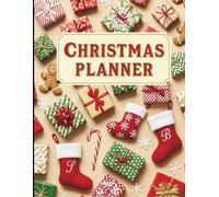 The Complete Family Christmas Planner: Your 140-Page Ultimate Holiday Organizer for Gifts, Budget, Meals & Festive Traditions