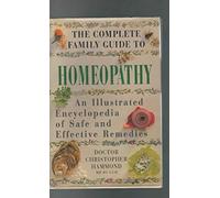 The Complete Family Guide to Homeopathy