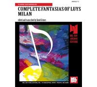 The Complete Fantasias of Luys Milan