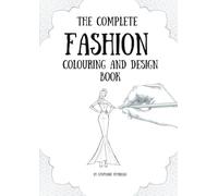 The Complete Fashion Colouring and Design Book