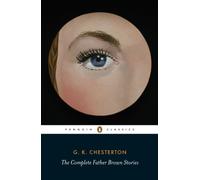 The Complete Father Brown Stories – Penguin Classics (Penguin Books)
