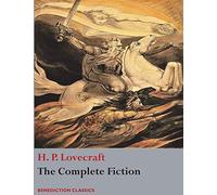 The Complete Fiction of H. P. Lovecraft