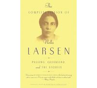 The Complete Fiction of Nella Larsen
