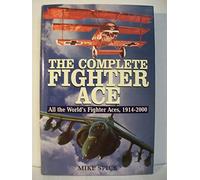 The Complete Fighter Ace - All the World's Fighter Aces, 1914-2000