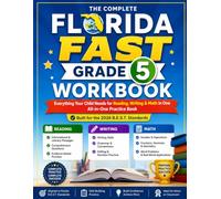 The Complete Florida FAST Grade 5 Workbook: Everything Your Child Needs for Reading, Writing & Math in One All-in-One Practice Book, Built for the 2026 B.E.S.T. Standards