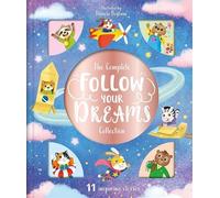 The Complete Follow Your Dreams Collection (Storytime Treasury)