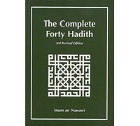 The Complete Forty Hadith by Imam an-Nawawi (1-Sep-2009) Paperback