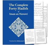 The Complete Forty Hadith of Imam an-Nawawi: Authentic Sayings and Commentary in Classical Arabic and Clear English