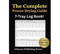 The Complete Freeze Drying Guide 7-Tray Log Book