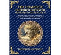 The Complete Friedrich Nietzsche Philosophy Collection (Vol. 5): Daybreak & The Will to Power - Early Moral Experiments and Nietzsche's Posthumous ... Edition): 450 (Library of Alexandria)