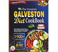 The Complete Galveston Diet Cookbook: Quick and delicious inspired recipes to burn fat, balance hormones, and support menopause weight loss + meal plan