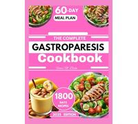 THE COMPLETE GASTROPARESIS COOKBOOK: Delicious Recipes for Gentle Digestion