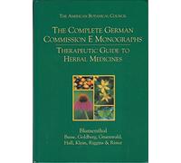 The Complete German Commission E Monographs: Therapeutic Guide to Herbal Medicines