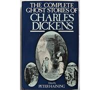 The Complete Ghost Stories of Charles Dickens