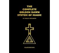 The Complete Golden Dawn System Of Magic Book