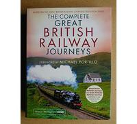 The Complete Great British Railway Journeys