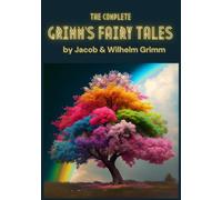 The Complete Grimm's Fairy Tales: Original 1884 English Translation