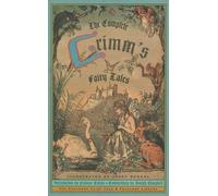 The Complete Grimm's Fairy Tales (Pantheon fairy tale & folklore library): Written by Jacob Grimm, 2006 Edition, (New edition) Publisher: Random House Inc [Paperback]