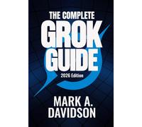 The Complete Grok Guide for Professionals (2026 Edition): Discover 100+ Ready-to-use Prompts Organised by Profession