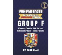 The Complete Group F Collection: The Complete Group F Collection: Netherlands, Japan, Tunisia and Sweden World Cup 2026: 106 (Fun Fan Facts: The Unofficial World Cup Edition)