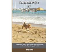 The Complete Guide for Cav-a-Jack: The essential guide to being a perfect owner and having an obedient, healthy, and happy Cav-a-Jack