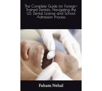 The Complete Guide for Foreign-Trained Dentists: Navigating the U.S. Dental License and School Admission Process