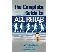 The Complete Guide To ACL Rehab