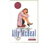 The Complete Guide to "Ally McBeal"