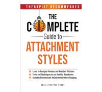 The Complete Guide To Attachment Styles (The Secure Self Series)