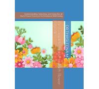 The Complete Guide to Bach Flower Remedies: Understanding, Selecting, and Using the 38 Bach Flower Essences for Emotional Well-being