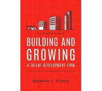The Complete Guide to Building and Growing a Talent Development Firm