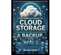 The Complete Guide to Cloud Storage & Backup