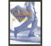 The Complete Guide to Coaching at Work