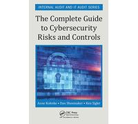 The Complete Guide to Cybersecurity Risks and Controls (Security, Audit and Leadership Series)