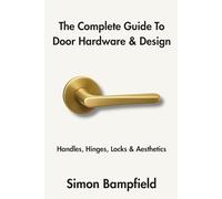 The Complete Guide to Door Hardware & Design: Handles, Hinges, Locks & Aesthetics