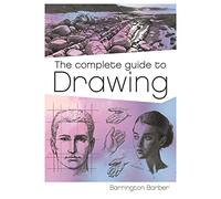 The Complete Guide to Drawing: A Practical Course for Artists (Fundamentals of Drawing)