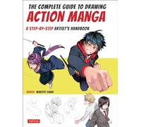 The Complete Guide to Drawing Action Manga: A Step-by-Step Artist's Handbook