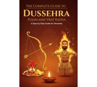 The Complete Guide to Dussehra Pujan and Vrat Katha: A Step-by-Step Guide for Devotees