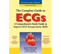 The Complete Guide to ECGs: A Comprehensive Study Guide to Improve ECG Interpretation Skills