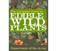 The Complete Guide to Edible Wild Plants (Illustrated)