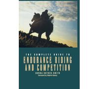 The Complete Guide to Endurance Riding and Competition (Howell reference books)