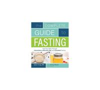 The Complete Guide to Fasting