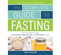 The Complete Guide to Fasting