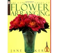 The Complete Guide to Flower Arranging (Dk Living)